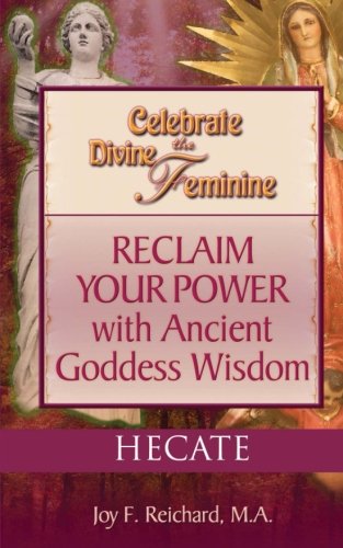 Hecate: Queen of the Witches or Wise Crone (Celebrate the Divine Feminine) Self-help