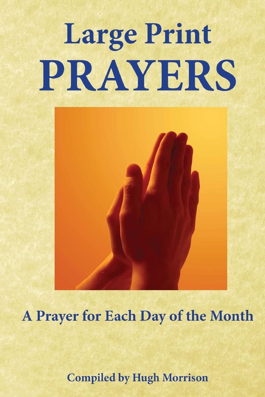 Large Print Prayers: A Prayer for Each Day of the Month Religion & Esotericism