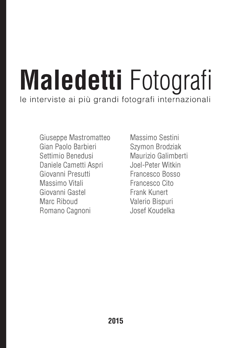 Maledetti Fotografi: Tutte le interviste del 2015 book