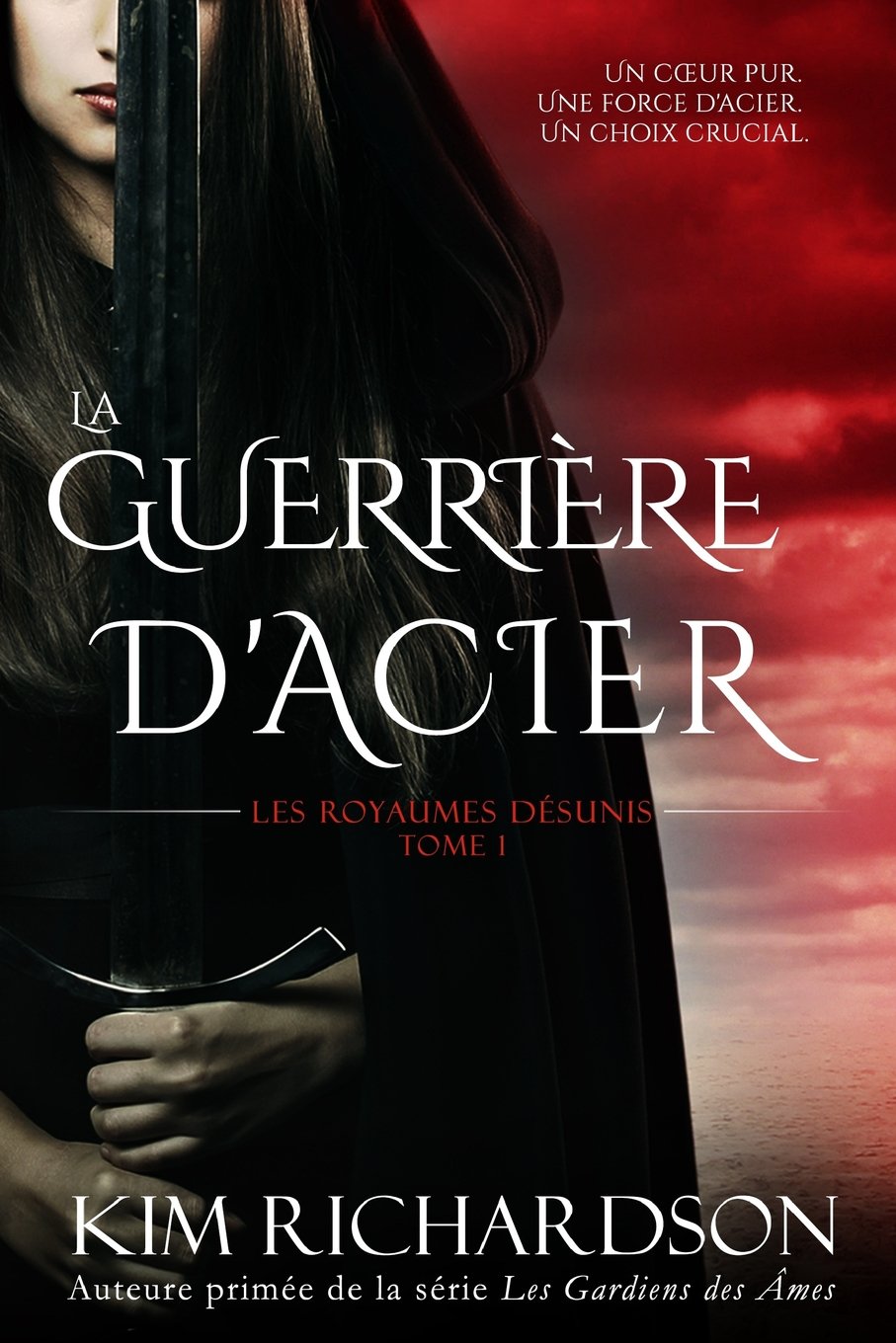 La Guerrière d'Acier (Les Royaumes Désunis, Tome 1) Fantasy & Sci-Fi