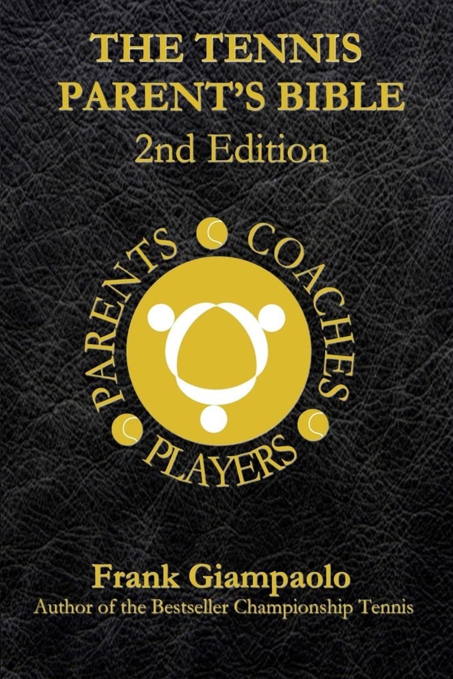The Tennis Parent's Bible: Second Edition Leisure & Fun