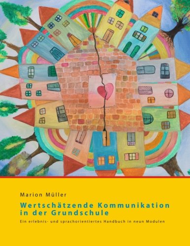 Wertschätzende Kommunikation in der Grundschule: Ein erlebnis- und sprachorientiertes Handbuch in neun Modulen book