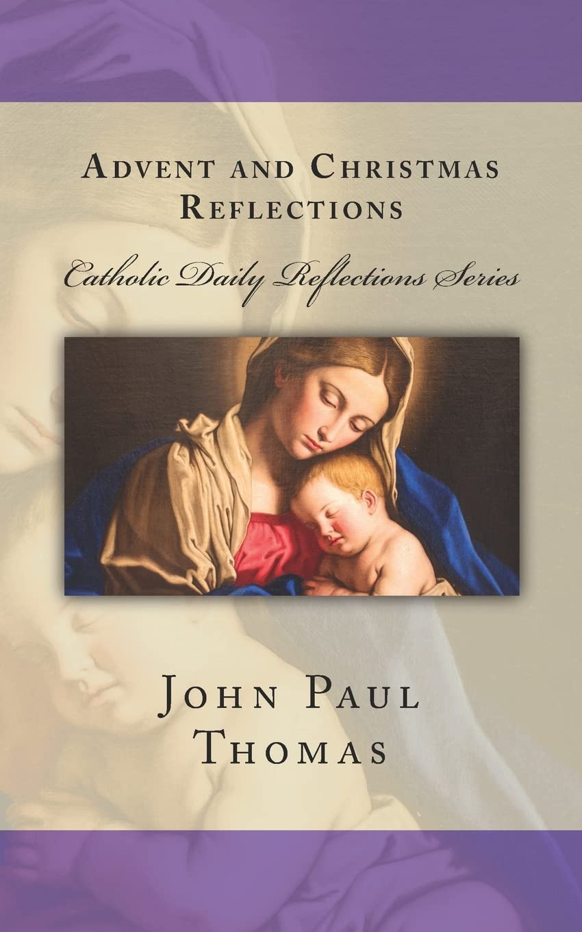 Advent and Christmas Reflections (Catholic Daily Reflections: Series One, Band 1) Religion & Esotericism