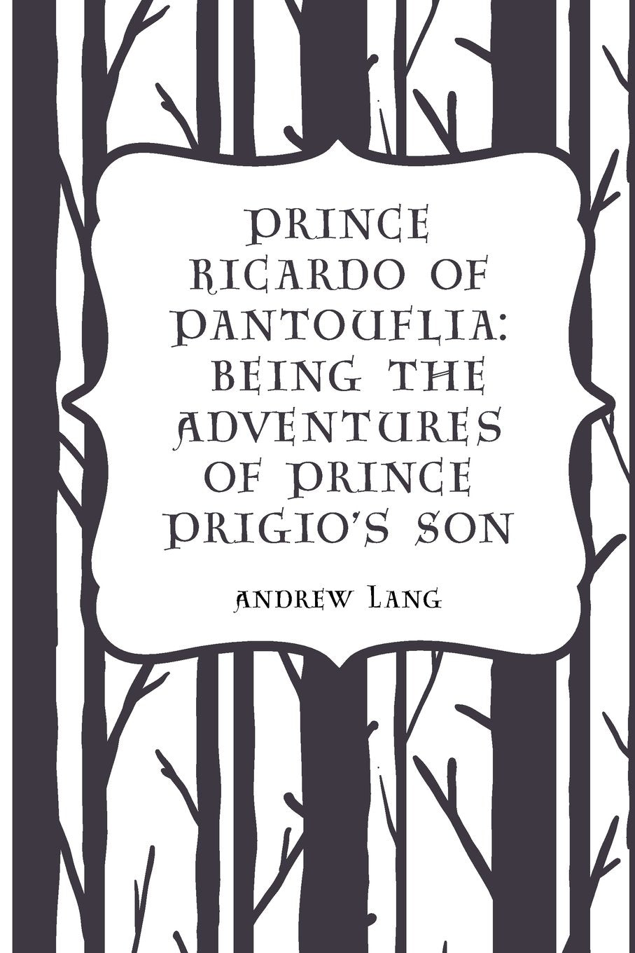 Prince Ricardo of Pantouflia: Being the Adventures of Prince Prigio's Son Contemporary literature