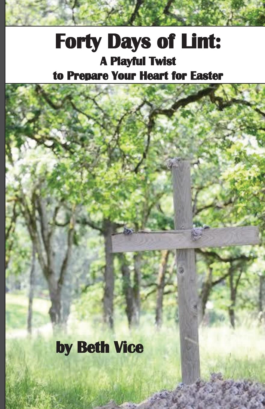 40 Days of Lint: A Playful Twist to Prepare Your Heart for Easter Religion & Esotericism