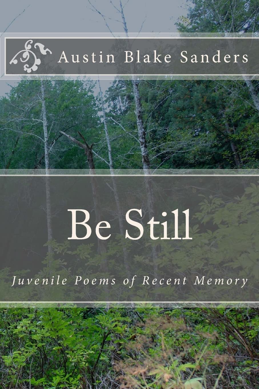 Be Still: Juvenile Poems of Recent Memory Poetry