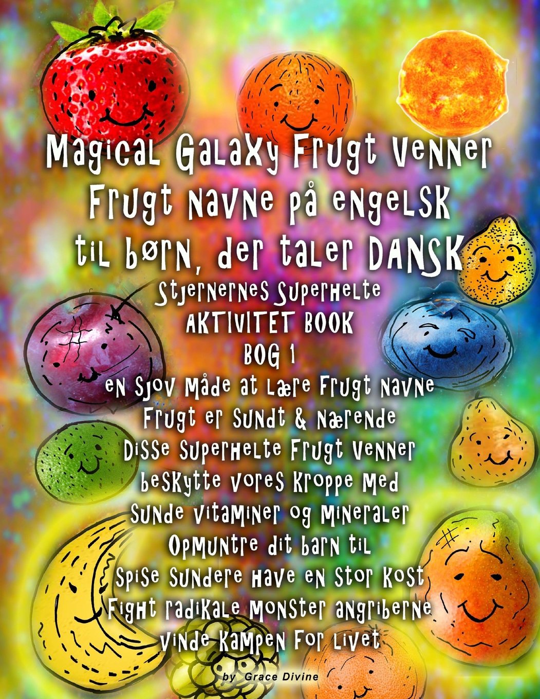 Magical Galaxy Frugt Venner Frugt navne på engelsk til børn, der taler DANSK Stjernernes Superhelte AKTIVITET BOOK BOG 1 en sjov måde at lære frugt ... monster angriberne vinde kampen for livet Non-fiction