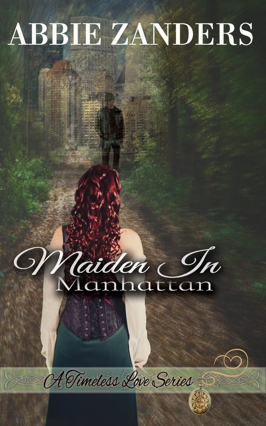 Maiden in Manhattan: A Time Travel Romance (A Timeless Love, Band 1) Romantic Fantasy