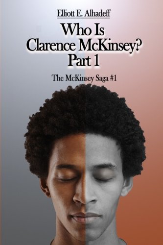 Who Is Clarence McKinsey? Part 1: The McKinsey Saga, #1 Contemporary literature