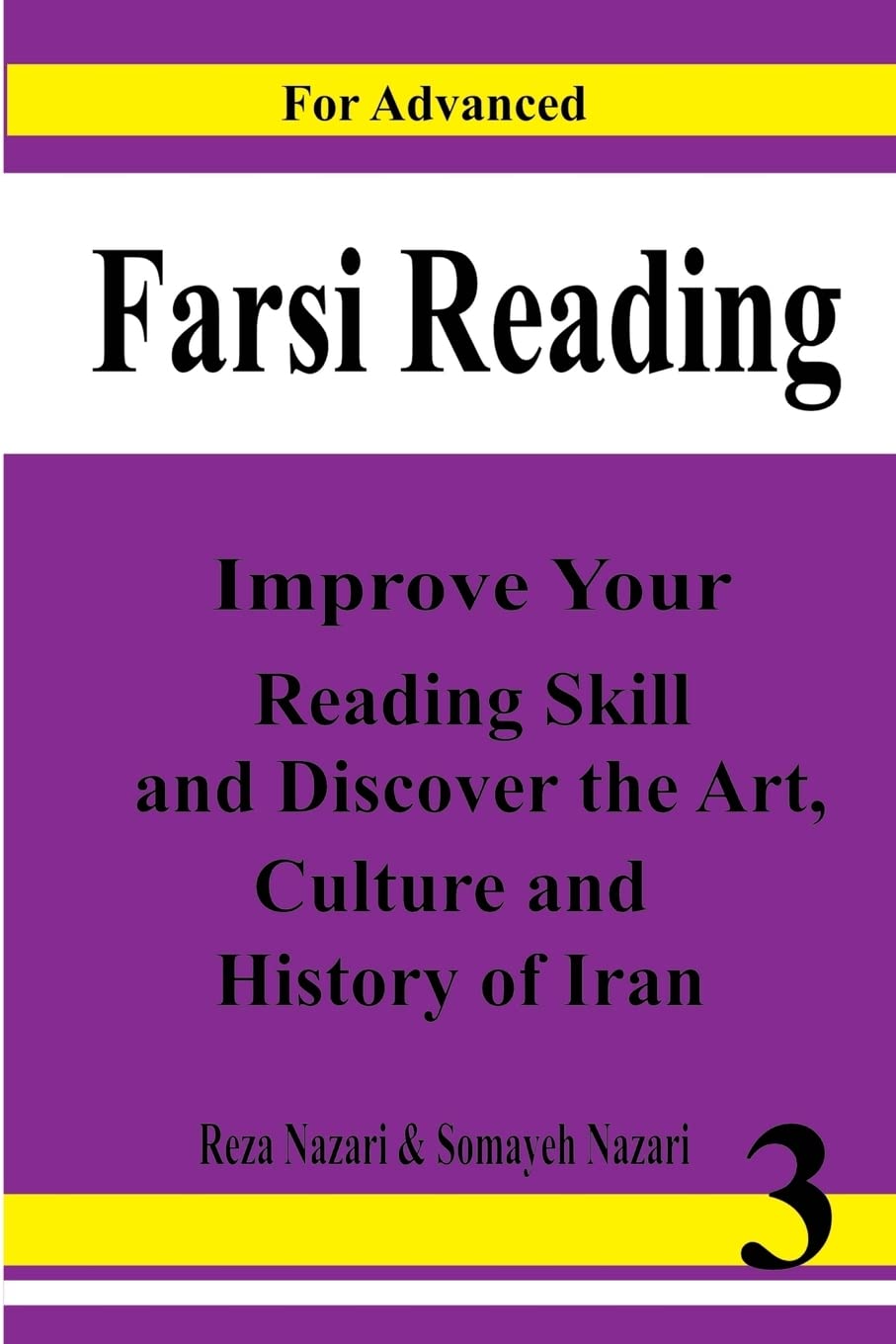 Farsi Reading: Improve your reading skill and discover the art, culture and history of lran: For Advanced Farsi Learners (Farsi Readings) Foreign Languages ​​& Dictionaries