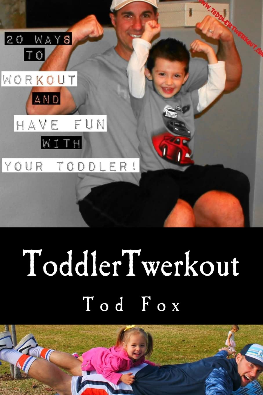 ToddlerTwerkout: Have trouble working out? Don't like going to the gym? This book will show you fun and playful ways to workout with your toddler. ... and laugh together while also getting fit. book