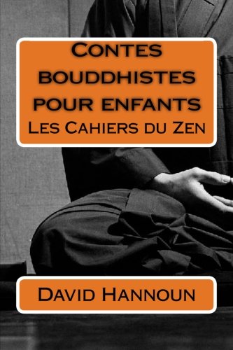Les cahiers du Zen: Contes bouddhistes pour enfants book