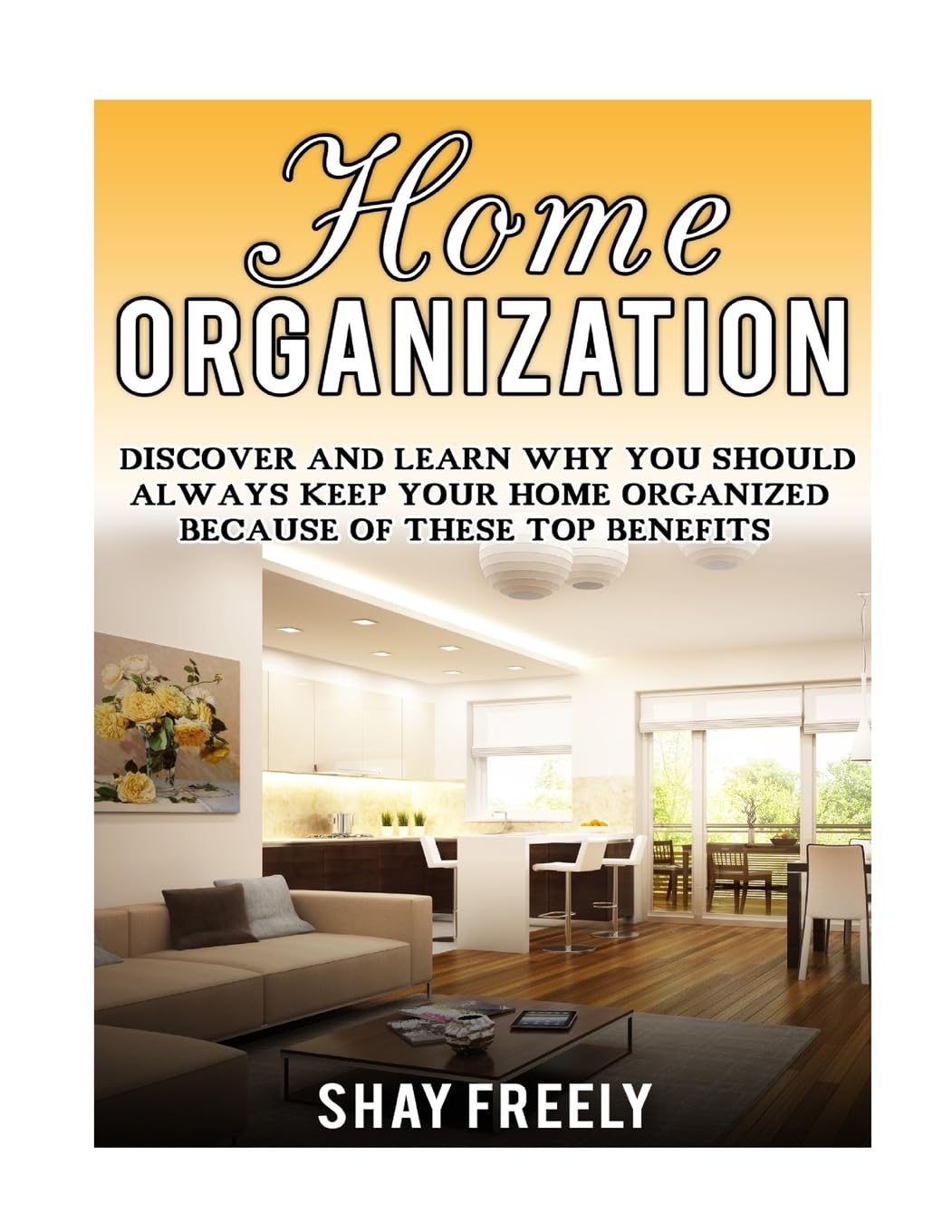 Home Organization: Discover And Learn Why You Should Always Keep Your Home Organized Because Of These Top Benefits Hobbies & Crafts