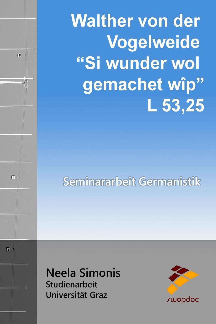 Walther von der Vogelweide - Si wunder wol gemachet wîp: L 53,25 Historical Fiction
