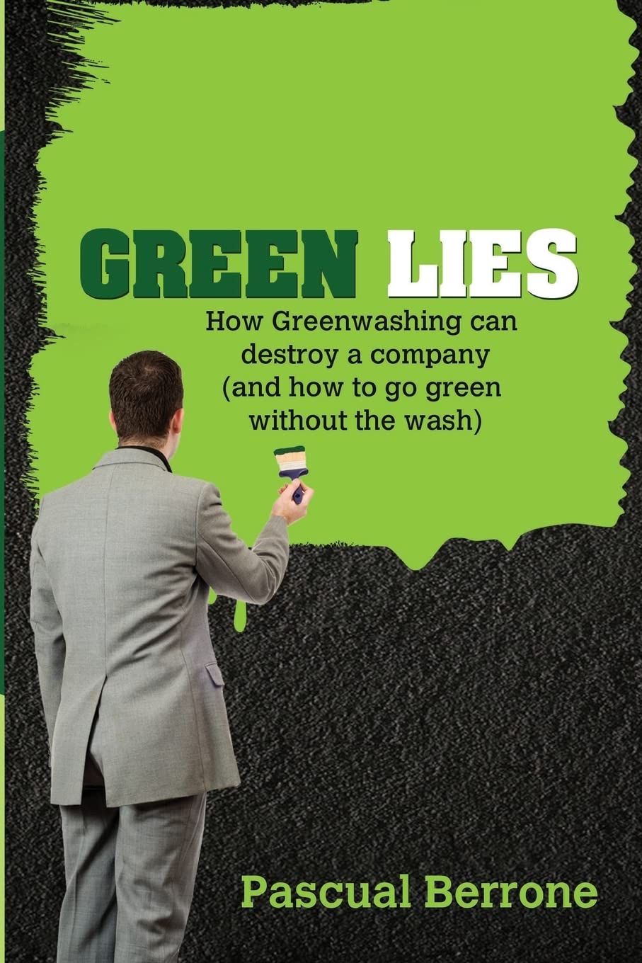 Green Lies: How Greenwashing can destroy a company (and how to go green without the wash) Business, Finance & Career