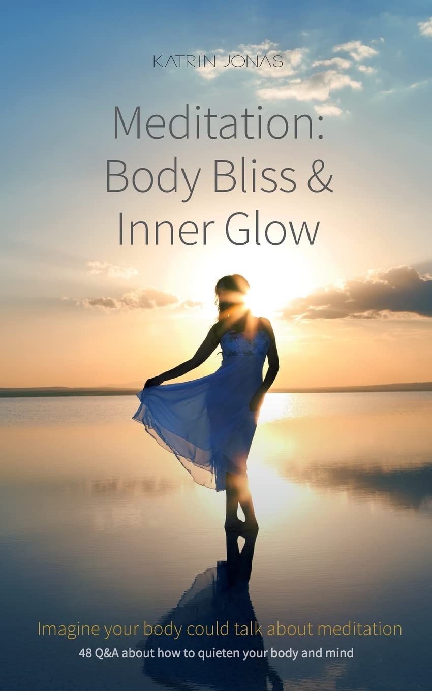 "Meditation: Body Bliss & Inner Glow": 48 Q&A about how to quieten your body and mind Lifestyle