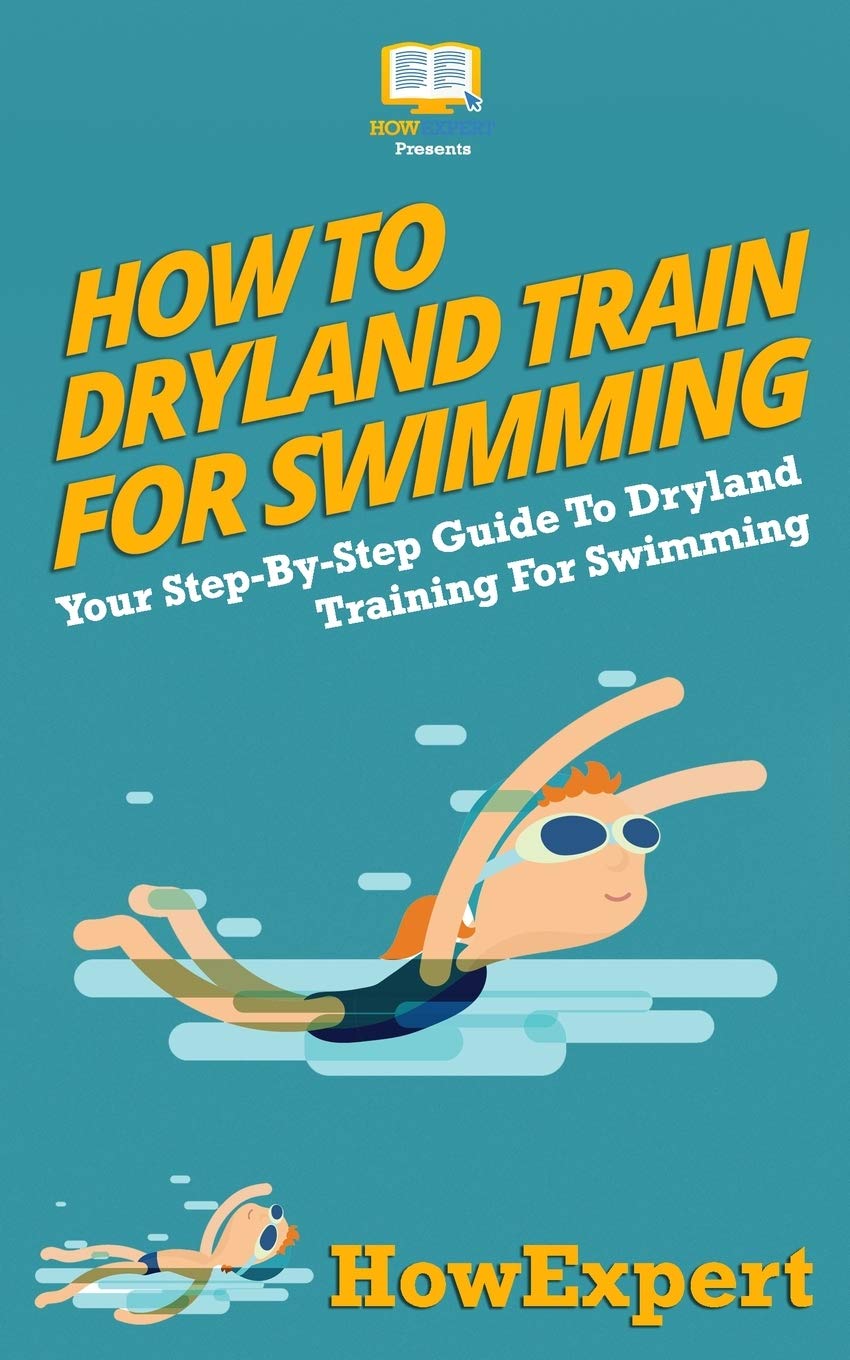 How To Dryland Train For Swimming: Your Step-By-Step Guide To Dryland Training For Swimmers Leisure & Fun