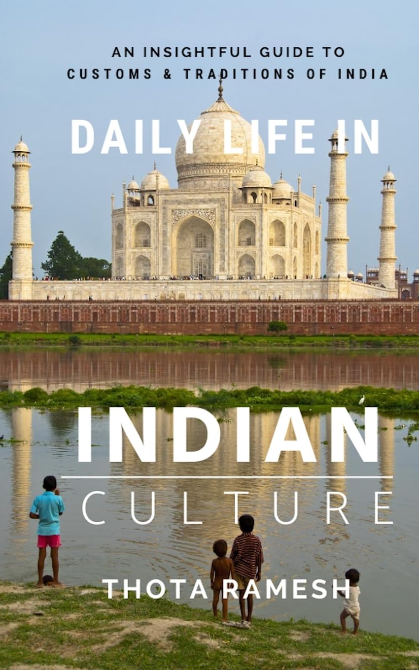 Daily Life in Indian Culture: An Insightful Guide to Customs & Traditions of India Leisure, Home & Garden