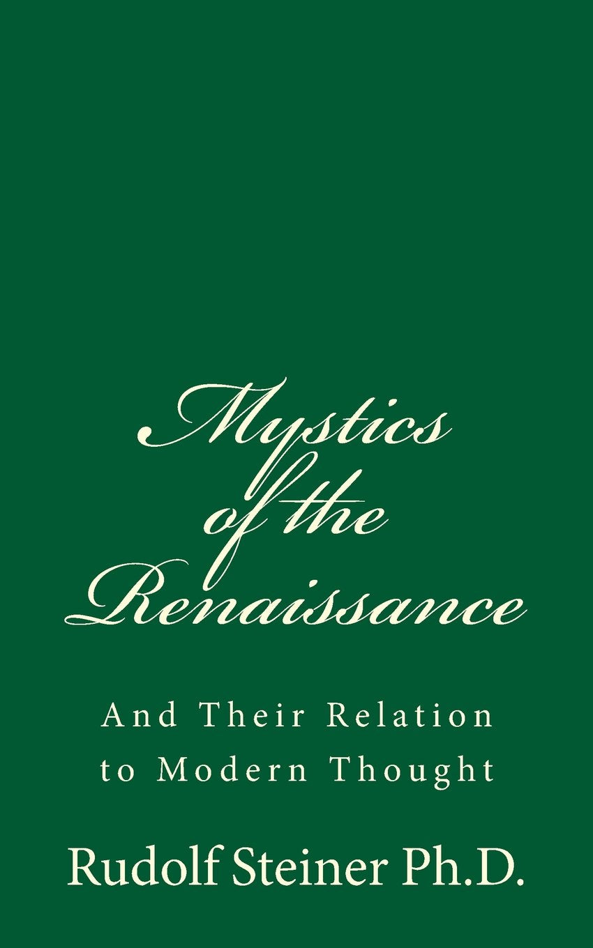 Mystics Of The Renaissance: And Their Relation to Modern Thought Religion & Esotericism