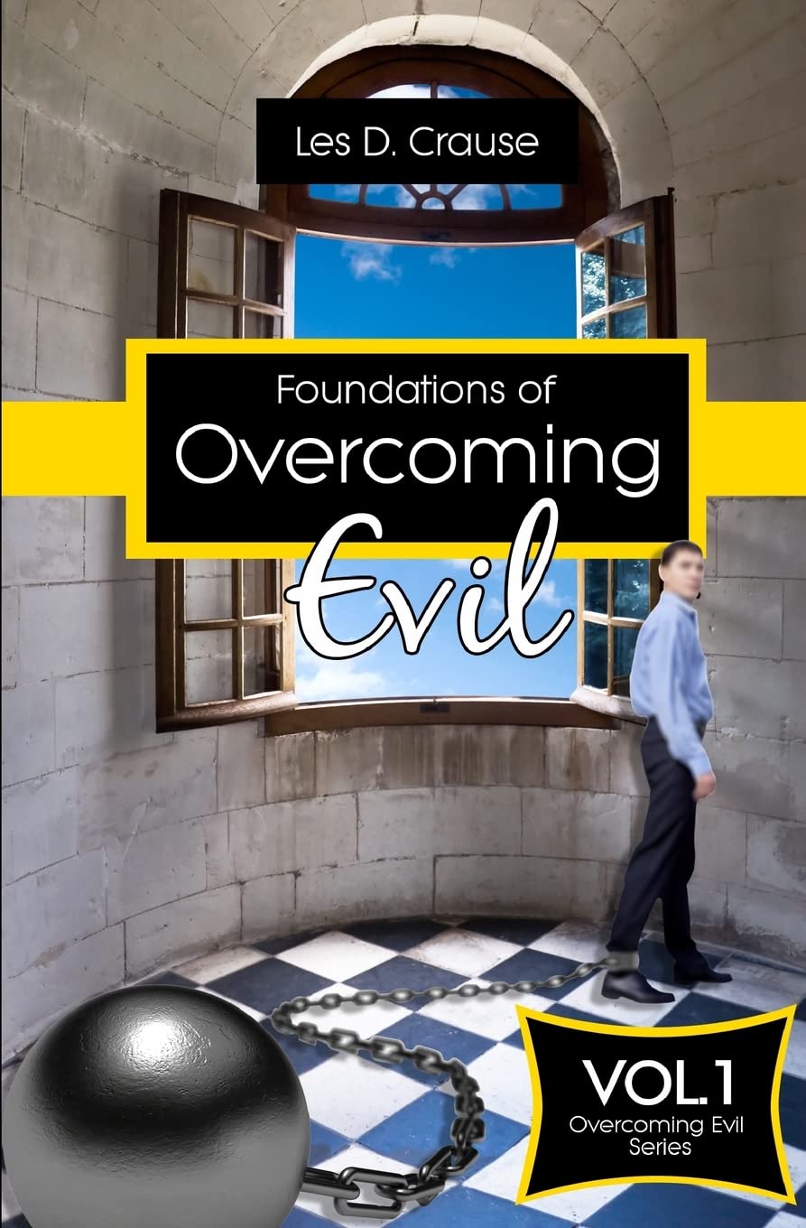 Foundations of Overcoming Evil: How to Start With Deliverance Ministry (Overcoming Evil Trilogy, Band 1) Religion & Esotericism