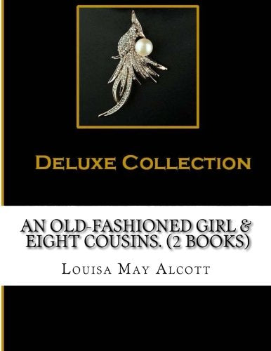 An Old-Fashioned Girl & Eight Cousins. Contemporary literature