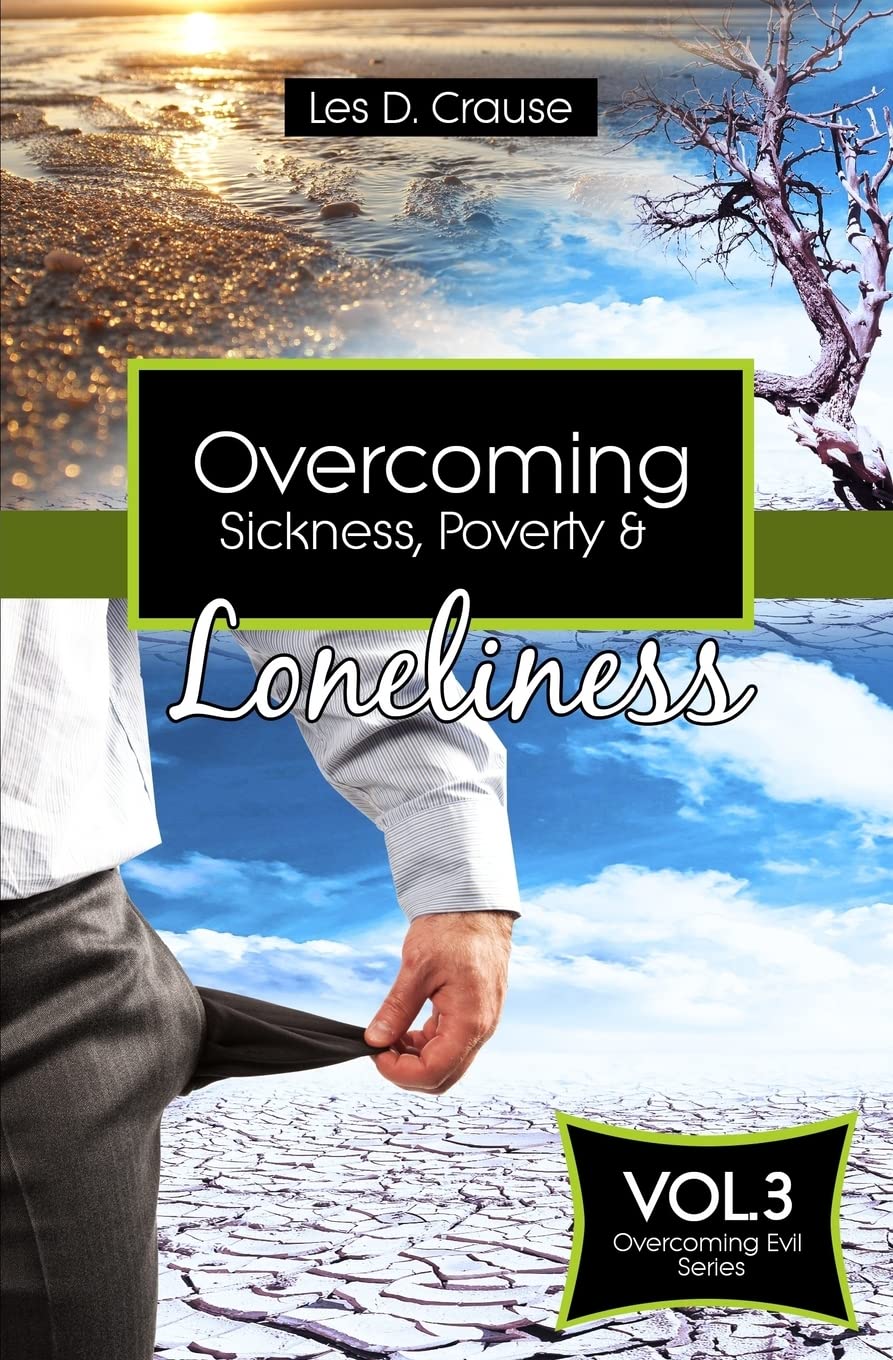 Overcoming Sickness, Poverty and Loneliness: How to Stop the Enemy in Your Life (Overcoming Evil Trilogy, Band 3) Religion & Esotericism
