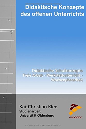 Didaktische Konzepte des offenen Unterrichts - Didaktische Schulkonzepte: Freie Arbeit - Werkstattunterricht - Wochenplanarbeit Learning & Reference