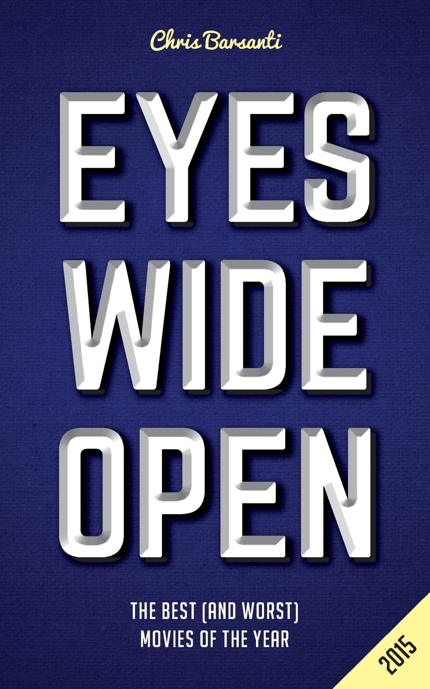Eyes Wide Open 2015: The Year's Best (and Worst) Movies Film, Art & Culture