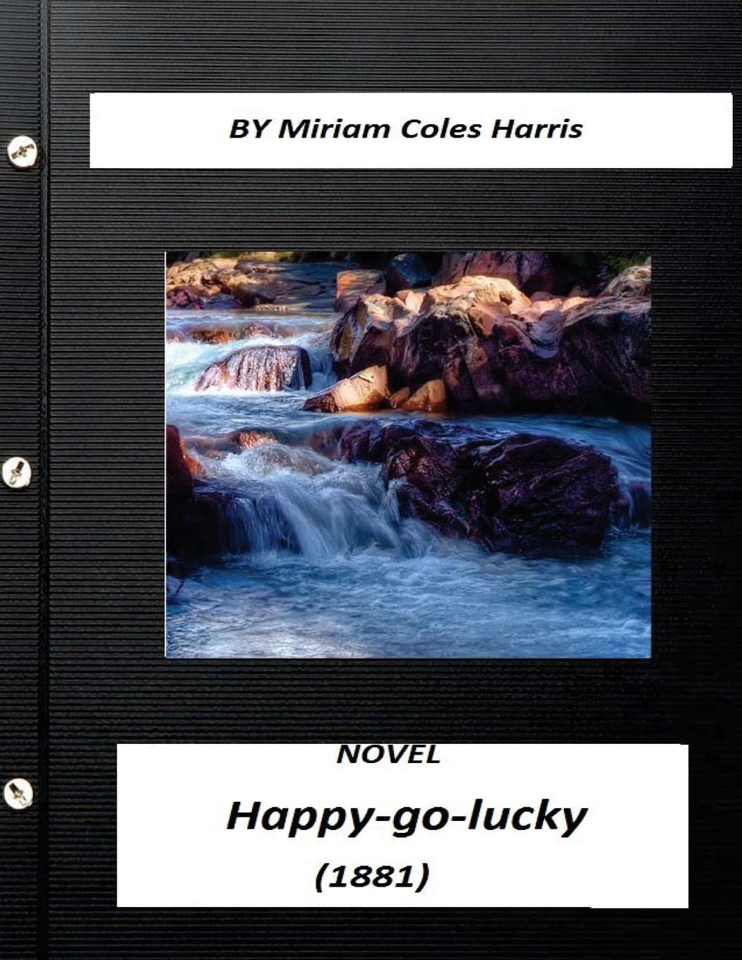 Happy-go-lucky : a novel (1881) Miriam Coles Harris (World's Classics) Contemporary literature