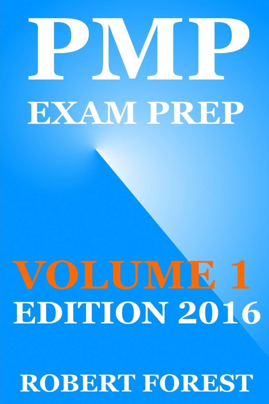 PMP Exam Prep: PMP Exam Preparation Ulitmate - Edition 2016 - Volume 1 (PMP Exam Prep Ultimate, Band 1) Business, Finance & Career