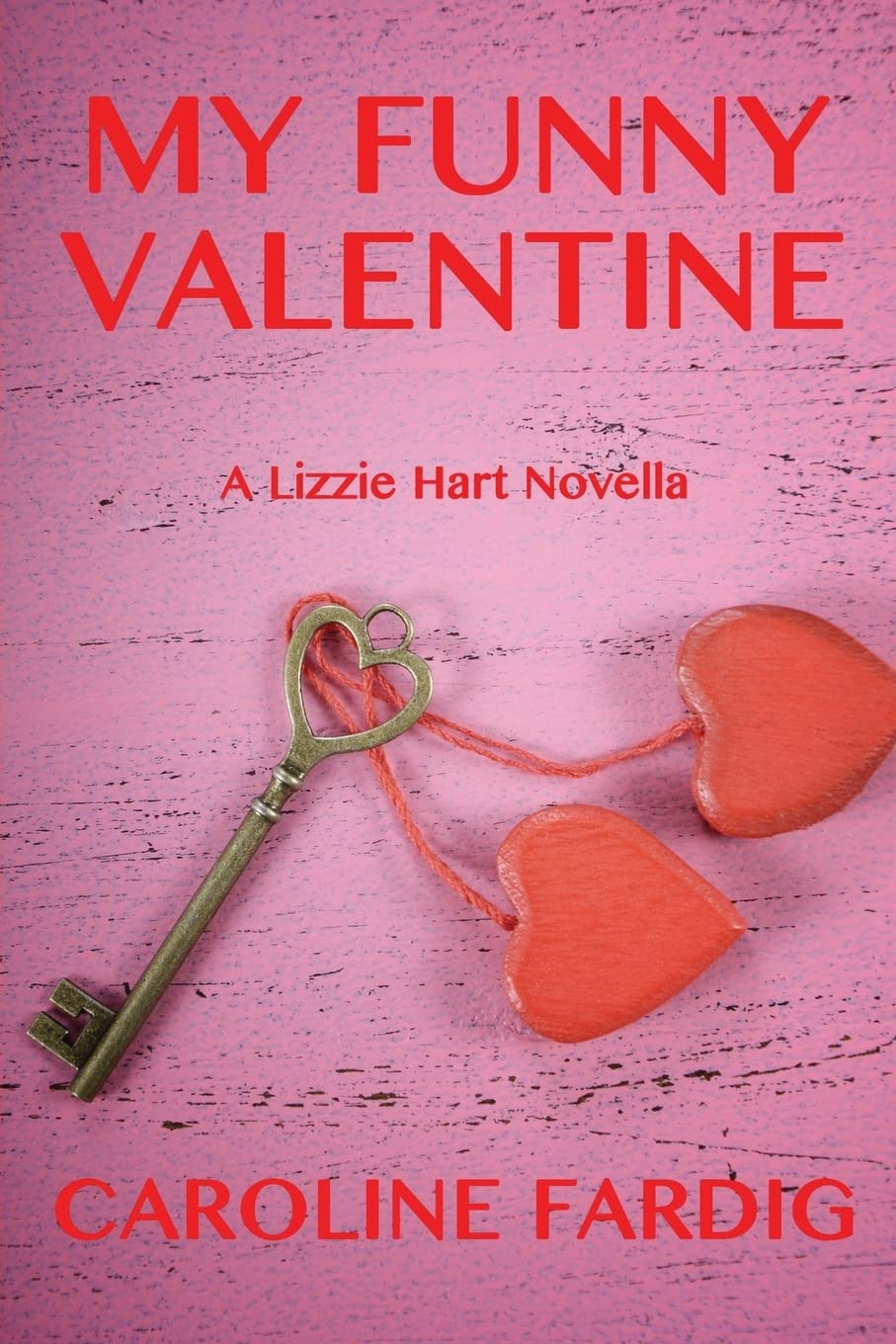 My Funny Valentine (Lizzie Hart Mysteries, Band 4) Detective & CSI