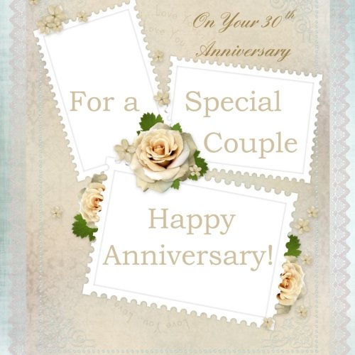 To a Special Couple, On Your 30th Anniversary: Happy Anniversary Greeting Gift Book; 30th Wedding Anniversary Gifts in al; 30th Wedding Anniversary in ... Card in Office; 30th Anniversary Gifts in Al book