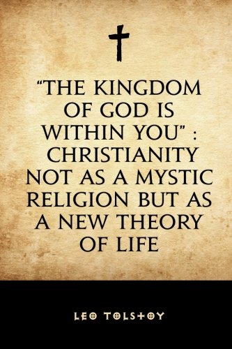 "The Kingdom of God Is Within You" : Christianity Not as a Mystic Religion but as a New Theory of Life Religion & Esotericism