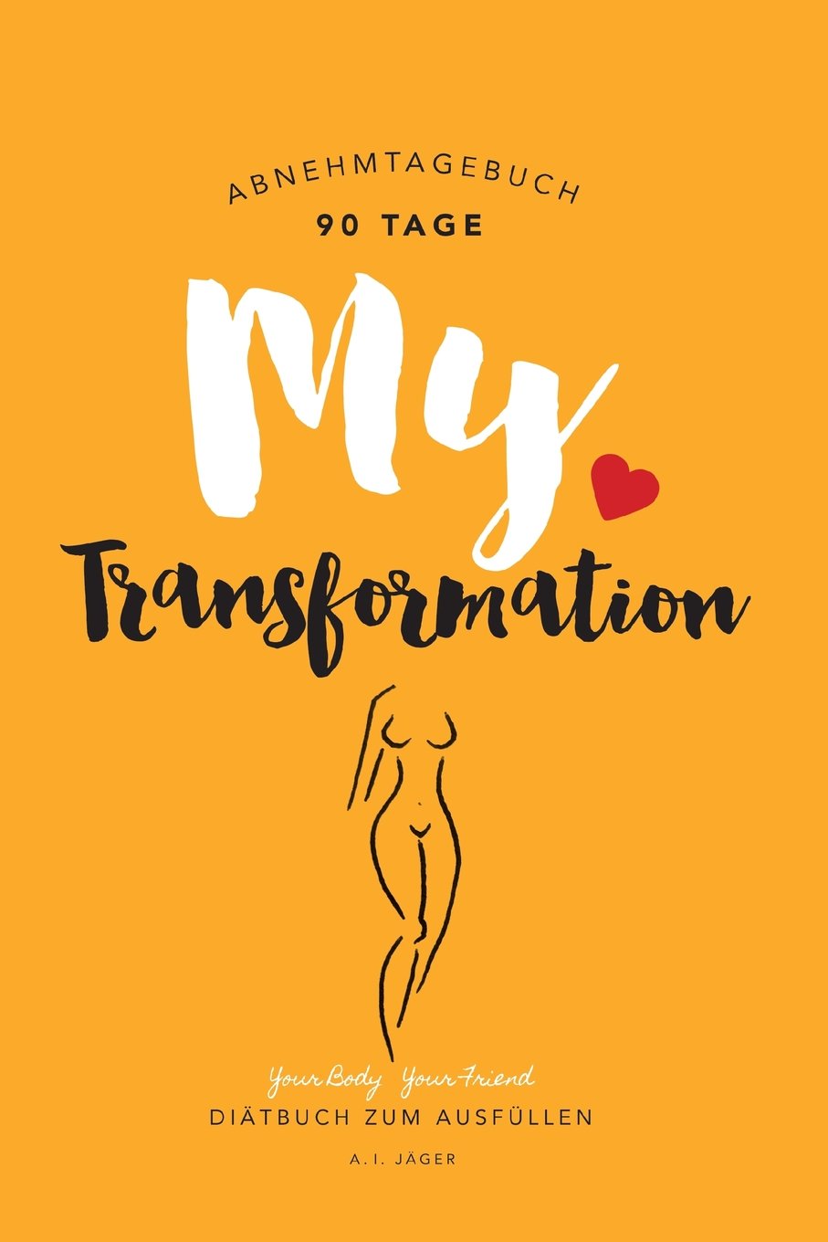 Abnehmtagebuch: My Transformation – Diätbuch zum Ausfüllen (Abnehmtagebuch für 90 Tage) Health, Nutrition & Fitness
