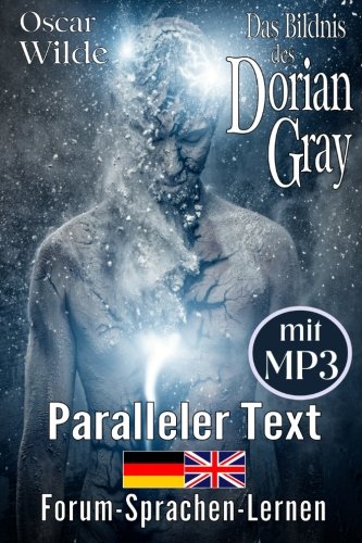 Das Bildnis des Dorian Gray - Zweisprachig Deutsch Englisch mit satzweiser Übersetzung direkt nebeneinander Dark Fantasy