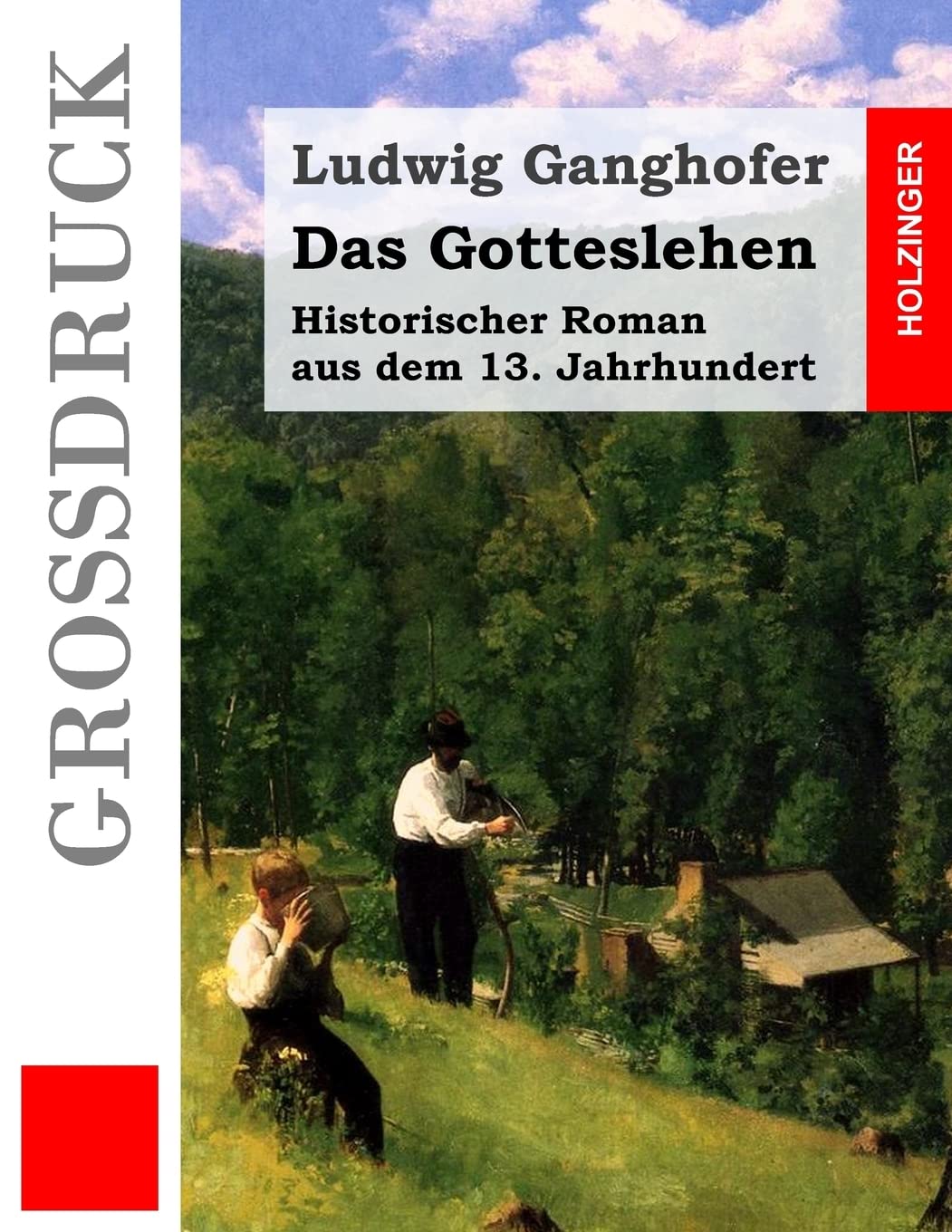 Das Gotteslehen (Großdruck): Historischer Roman aus dem 13. Jahrhundert Classics