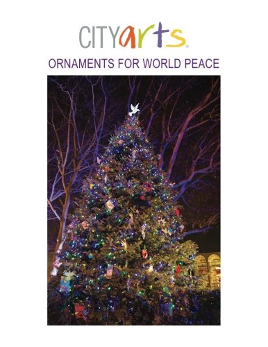 CITYarts Ornaments for World Peace: CITYarts Young Minds Build Bridges Film, Art & Culture