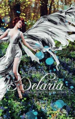 Delaria: Eine Reise um dein Leben (Die Wächter der Feenkristalle, Band 1) Fantasy & Sci-Fi
