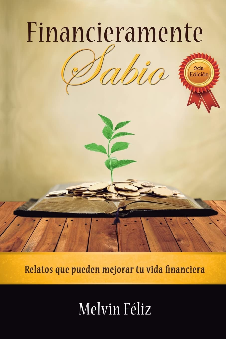 Financieramente Sabio: Relatos que pueden mejorar tu vida financiera Business, Finance & Career