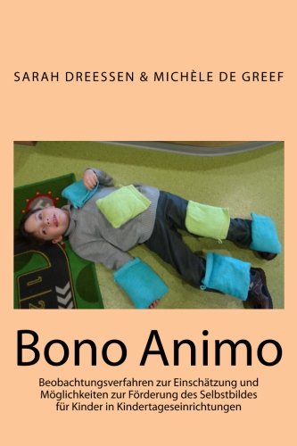 Bono Animo: Beobachtungsverfahren zur Einschätzung und Möglichkeiten zur Förderung des Selbstbildes für Kinder in Kindertageseinrichtungen Social Sciences