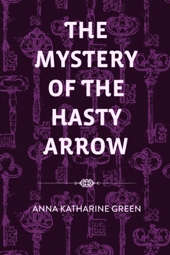 The Mystery of the Hasty Arrow Detective & CSI