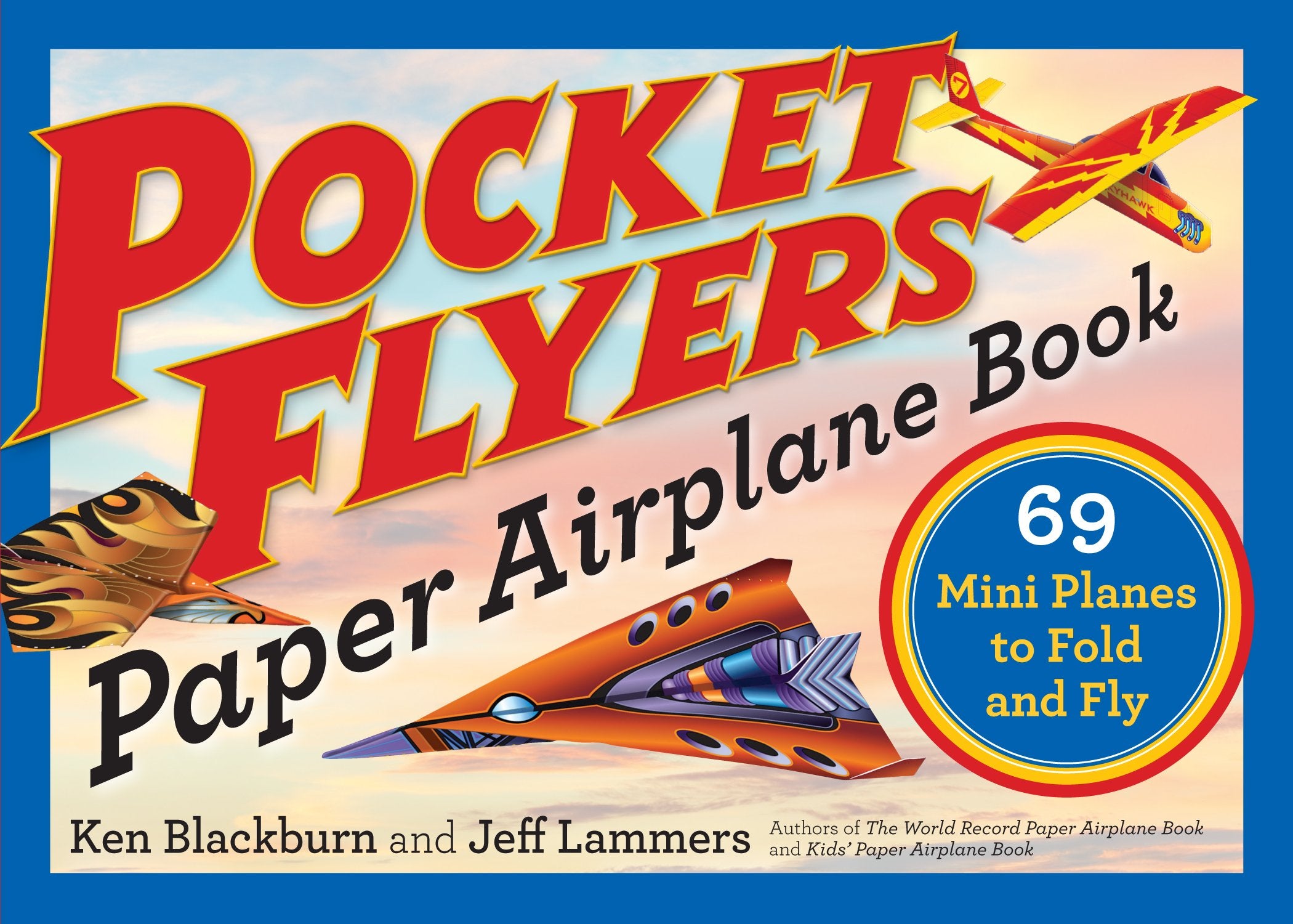 Pocket Flyers Paper Airplane Book: 69 Mini Planes to Fold and Fly (Paper Airplanes) Hobbies & Crafts