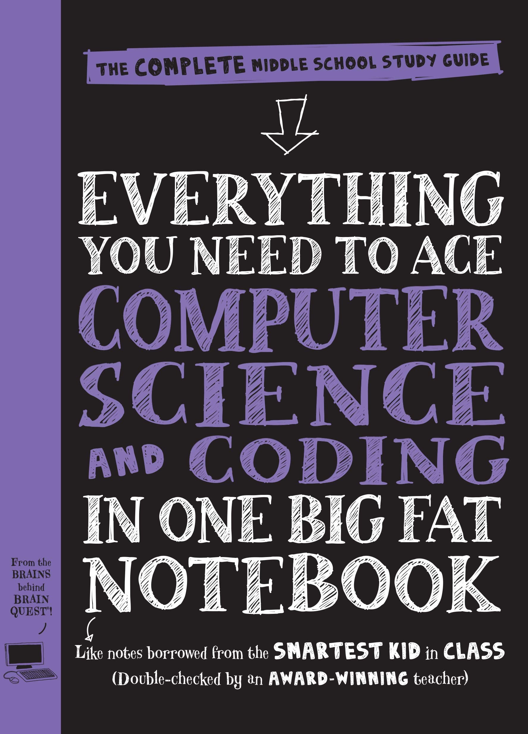 Everything You Need to Ace Computer Science and Coding in One Big Fat Notebook: The Complete Middle School Study Guide (Big Fat Notebooks) Study Guides