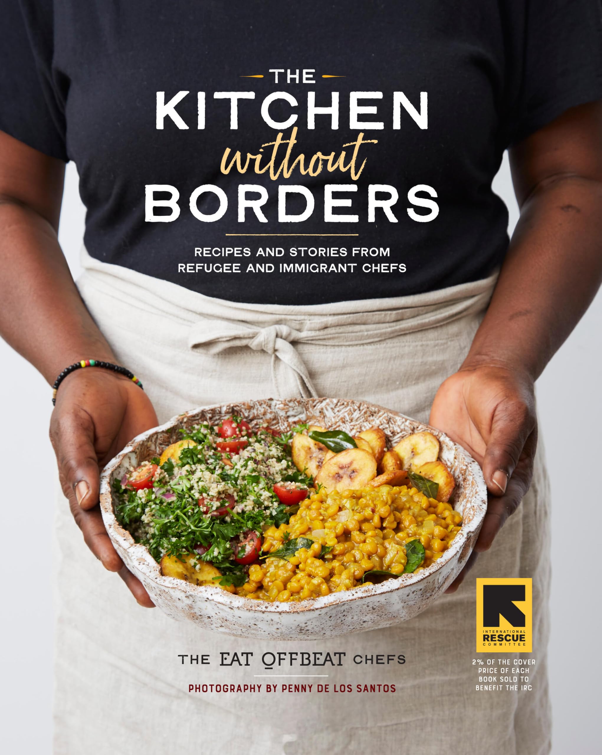 Kitchen without Borders, The: Recipes and Stories from Refugee and Immigrant Chefs: 1 Books