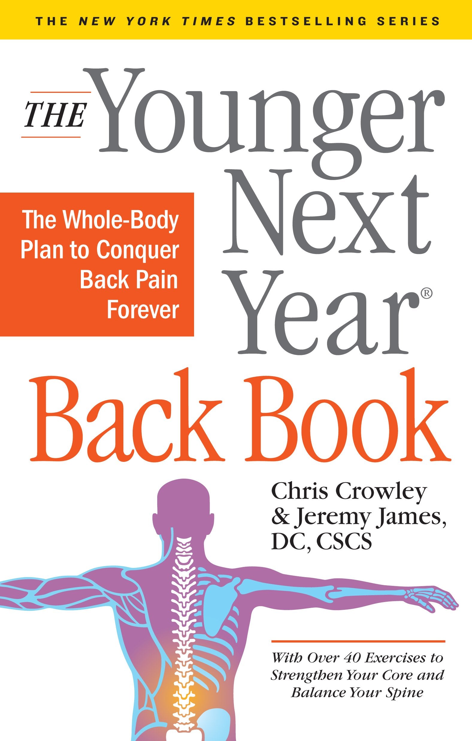 The Younger Next Year Back Book: The Whole-Body Plan to Conquer Back Pain Forever Medicine