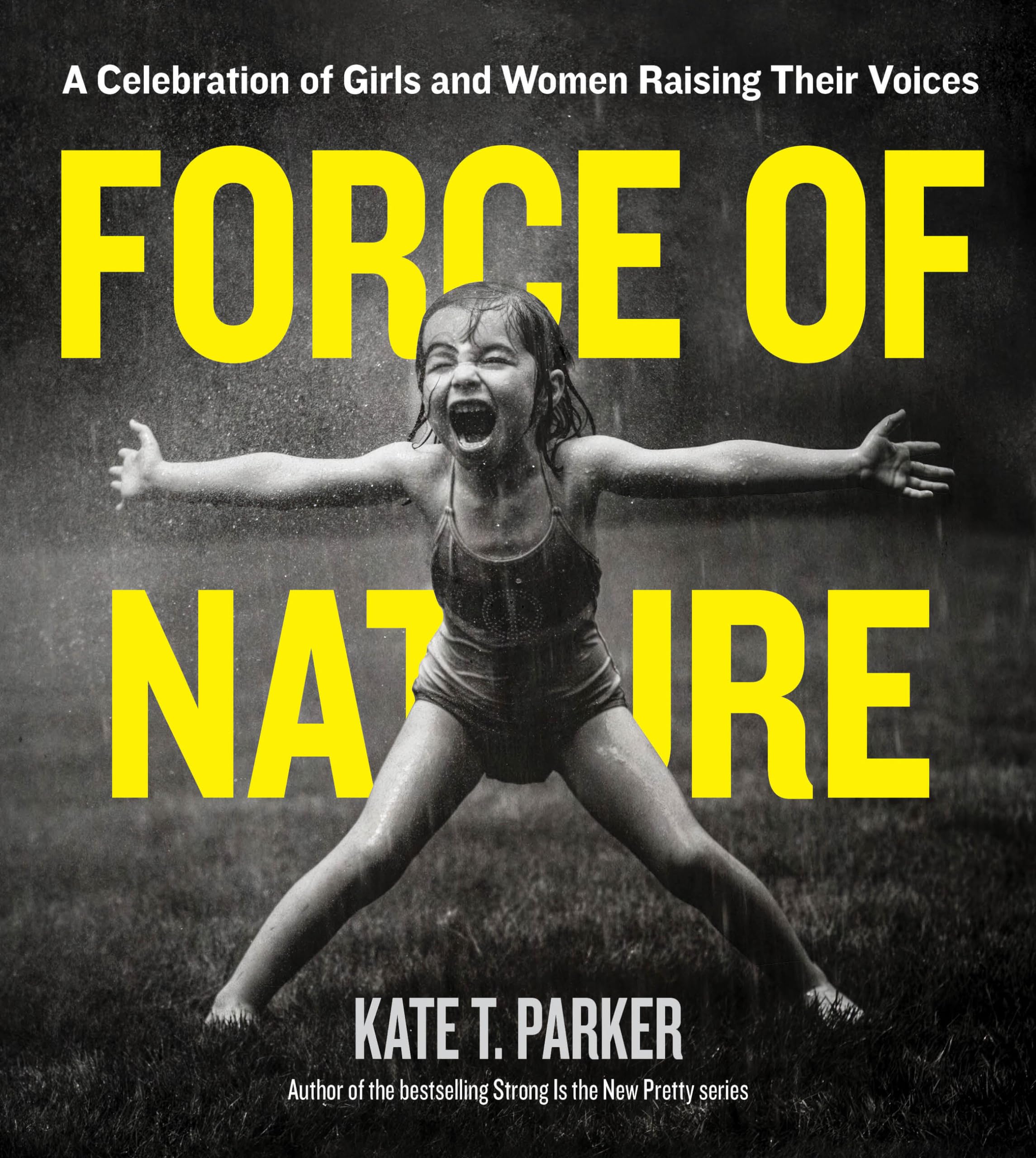 Force of Nature: A Celebration of Girls and Women Raising Their Voices Social Sciences