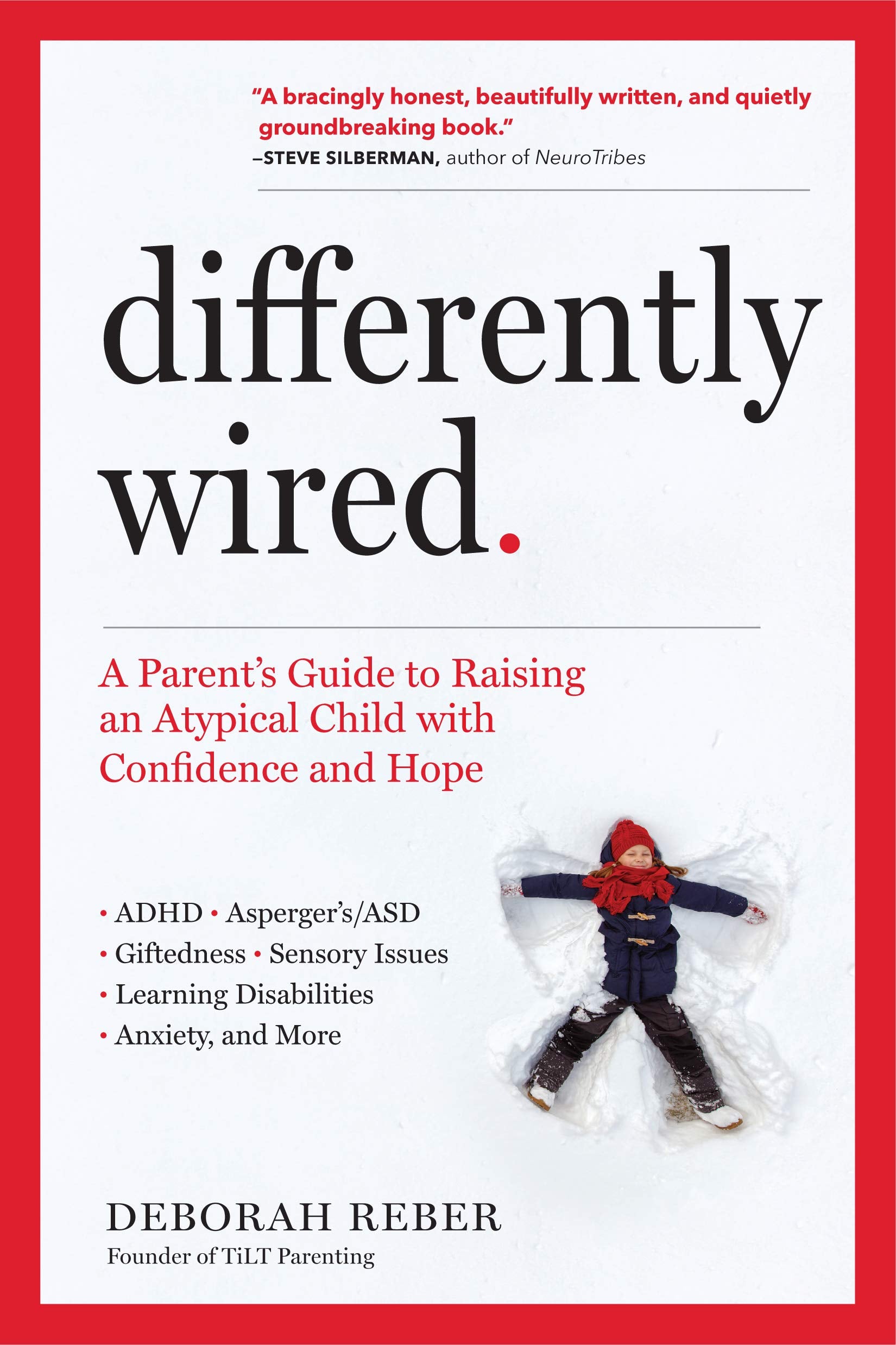 Differently Wired: A Parent’s Guide to Raising an Atypical Child with Confidence and Hope Psychology