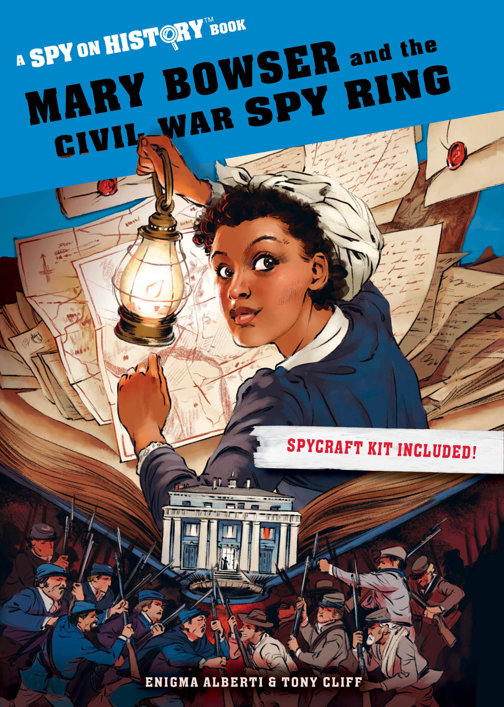 Mary Bowser and the Civil War Spy Ring: A Spy on History Book Non-fiction