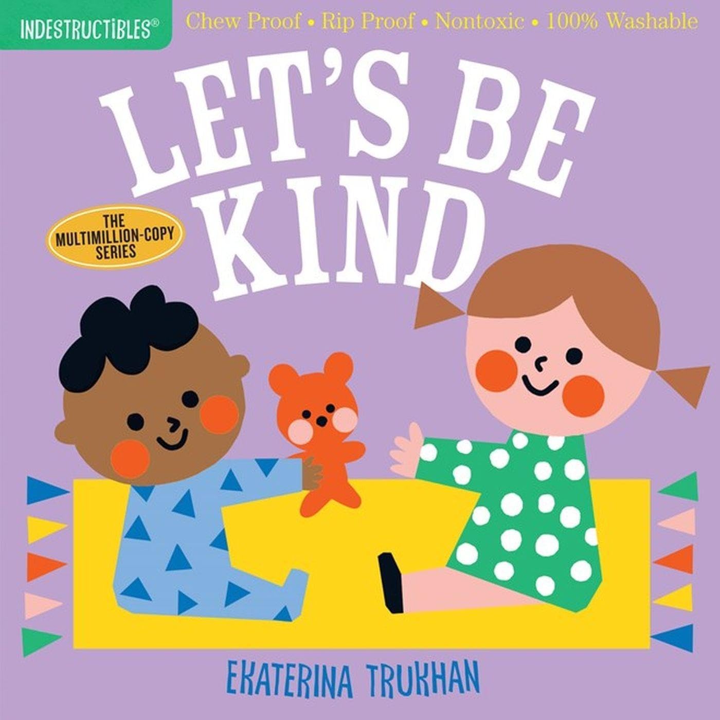 Indestructibles: Let's Be Kind: Chew Proof - Rip Proof - Nontoxic - 100% Washable (Book for Babies, Newborn Books, Safe to Chew) Parents & Children