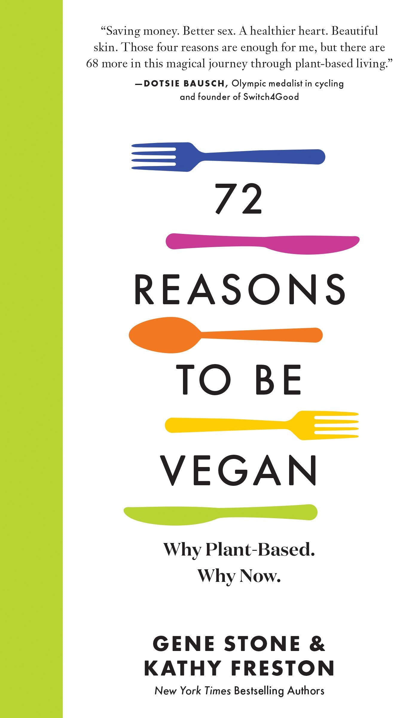 72 Reasons to Be Vegan: Why Plant-Based. Why Now. Leisure, Home & Garden